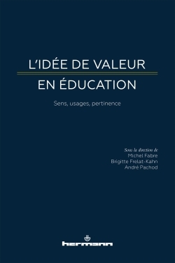 L'idée de valeur en éducation , Sens, usages, pertinence (9782705693015-front-cover)