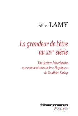 La grandeur de l'être au XIVe siècle, Une lecture introductive aux commentaires de la Physique de Gauthier Burley (9782705683122-front-cover)