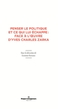 Penser le politique et ce qui lui échappe : face à l'oeuvre d'Yves Charles Zarka (9782705697952-front-cover)