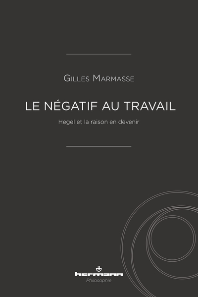 Le négatif au travail, Hegel et la raison en devenir (9782705697853-front-cover)