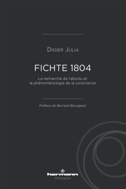 Fichte 1804, La recherche de l'absolu et la phénoménologie de la conscience (9782705689872-front-cover)