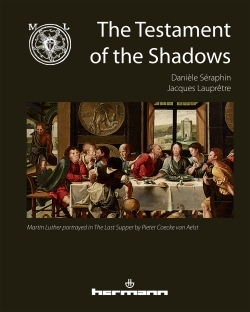The testament of the shadows, Martin Luther portrayed in The last supper by Pieter Coecke van Aelst (9782705683443-front-cover)