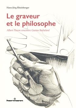 Le graveur et le philosophe, Albert Flocon rencontre Gaston Bachelard (9782705694760-front-cover)