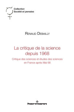 La critique de la science depuis 1968, Critique des sciences et études des sciences en France après Mai 68 (9782705689353-front-cover)