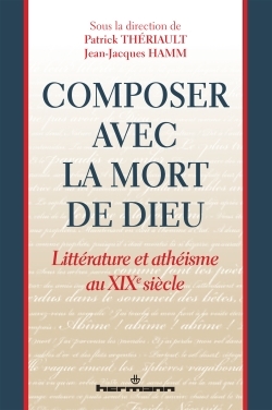 Composer avec la mort de Dieu, Littérature et athéisme au XIXe siècle (9782705673321-front-cover)