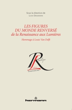 Les figures du monde renversé de la Renaissance aux Lumières, Hommage à Louis Van Delft (9782705686963-front-cover)