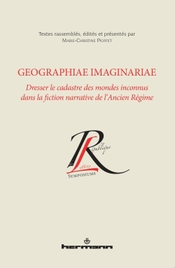 Geographiae imaginariae, dresser le cadastre des mondes inconnus dans la fiction narrative de l'Ancien Régime (9782705689681-front-cover)