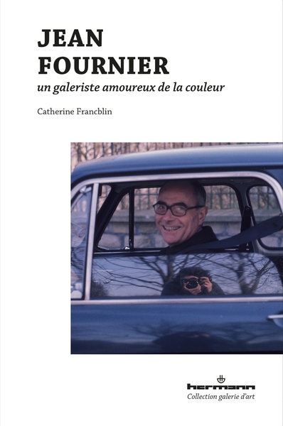 Jean Fournier, un galeriste amoureux de la couleur (9782705697389-front-cover)