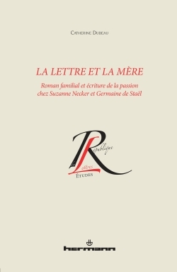 La lettre et la mère, Roman familial et écriture de la passion chez Suzanne Necker et Germaine de Staël (9782705687489-front-cover)
