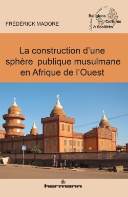 La construction d'une sphère publique musulmane en Afrique de l'Ouest (9782705673680-front-cover)