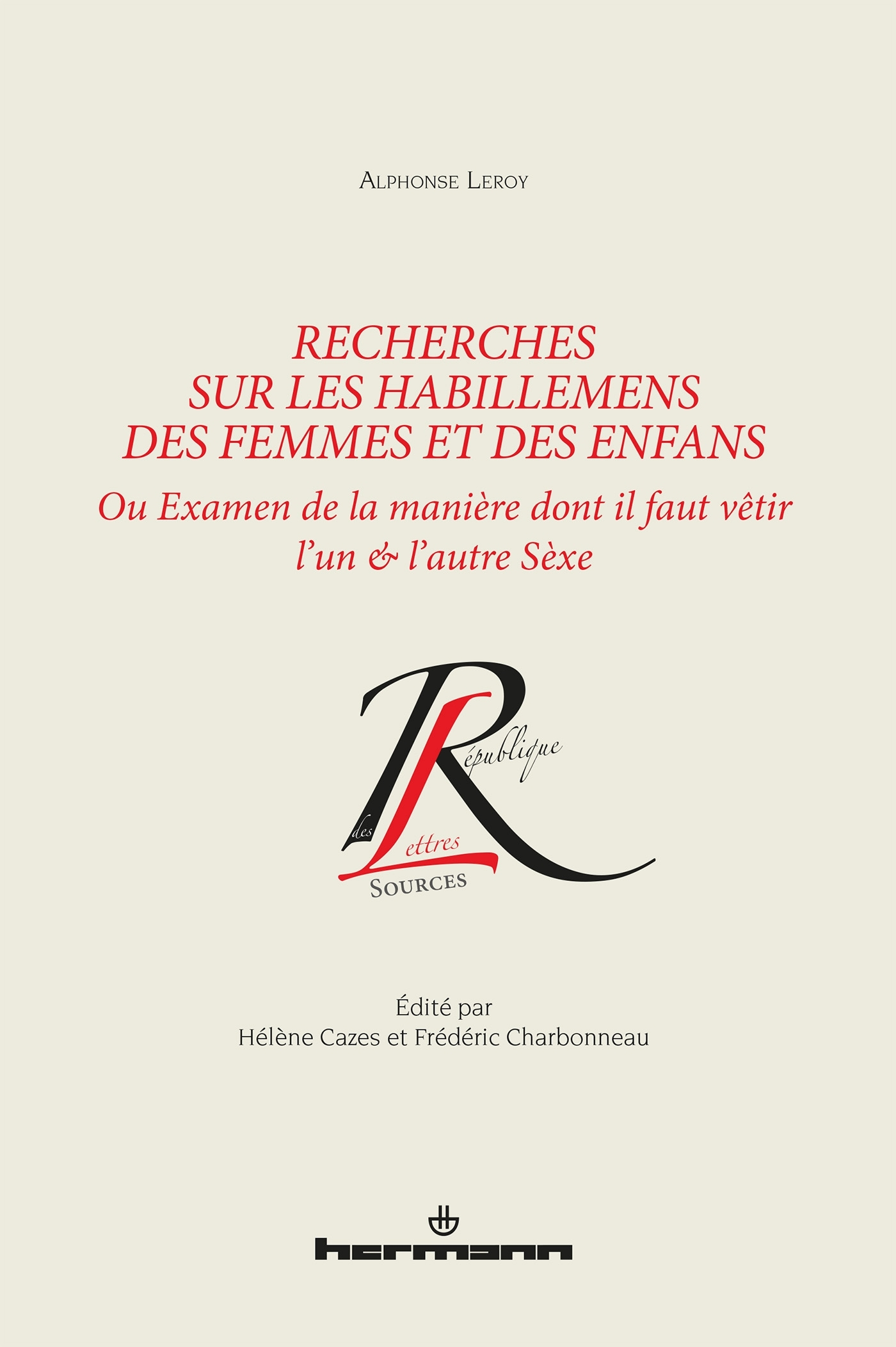 Recherches sur les habillemens des femmes et des enfans, Ou Examen de la manière dont il faut vêtir l'un & l'autre Sèxe (9782705697723-front-cover)