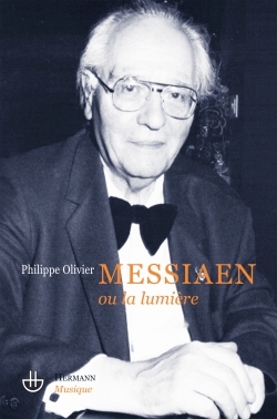 Olivier Messiaen ou La lumière : essai (9782705667252-front-cover)