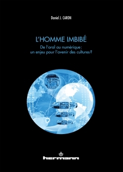 L'homme imbibé, De l'oral au numérique : un enjeu pour l'avenir des cultures ? (9782705688431-front-cover)