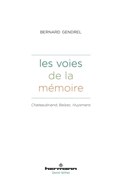 Les voies de la mémoire, Chateaubriand, Balzac, Huysmans (9782705689766-front-cover)