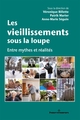 Les vieillissements sous la loupe, Entre mythes et réalités (9782705696221-front-cover)
