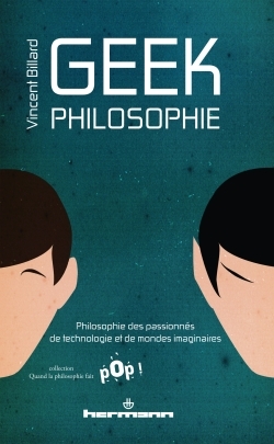 Geek philosophie, Philosophie des passionnés de technologie et de mondes imaginaires (9782705673079-front-cover)