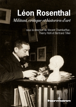 Léon Rosenthal, 1870-1932, Militant, critique et historien d'art (9782705687939-front-cover)
