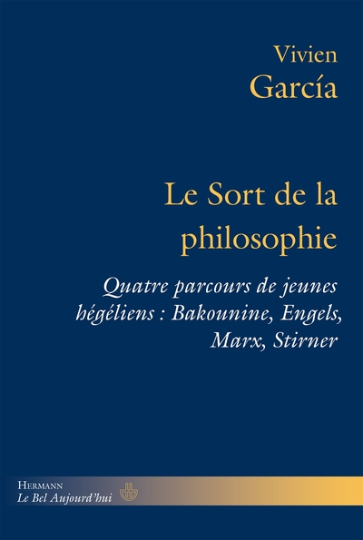 Le Sort de la philosophie, Quatre parcours de jeunes hégéliens : Bakounine, Engels, Marx, Stirner (9782705697426-front-cover)