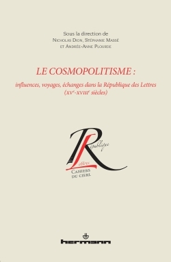 Le cosmopolitisme, Influences, voyages, échanges dans la République des lettres (XVe-XVIIIe siècles) (9782705688011-front-cover)