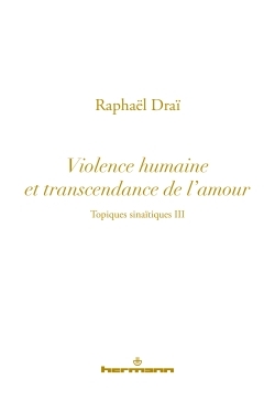 Topiques sinaïtiques, Volume 3, Violence humaine et transcendance de l'amour (9782705682989-front-cover)