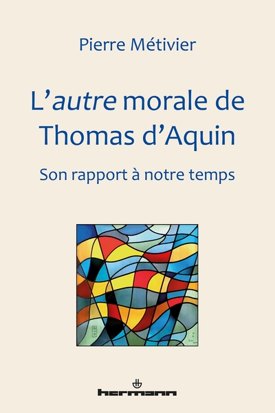 L'autre morale de Thomas d'Aquin, Son rapport à notre temps (9782705696016-front-cover)