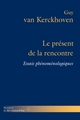 Le présent de la rencontre, Essais phénoménologiques (9782705688974-front-cover)