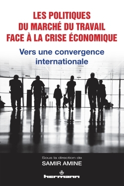 Les politiques du marché du travail face à la crise économique, Vers une convergence internationale (9782705673154-front-cover)