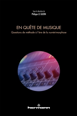 En quête de musique, Questions de méthode à l'ère de la numérimorphose (9782705693008-front-cover)