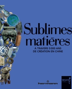 Sublimes matières, À travers 5000 ans de création en Chine (9782705688370-front-cover)