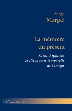 La mémoire du présent, Saint Augustin et l'économie temporelle de l'image (9782705688943-front-cover)