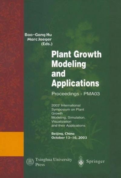 Plant growth modeling and applications, Proceedings -  pma03 (9787302071402-front-cover)