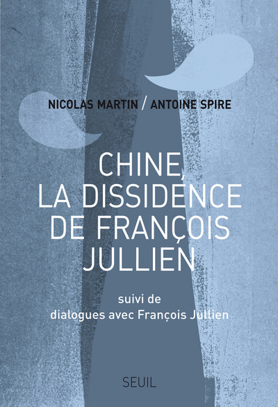 Chine, la dissidence de François Jullien, Suivi de Dialogues avec François Jullien (9782021004182-front-cover)