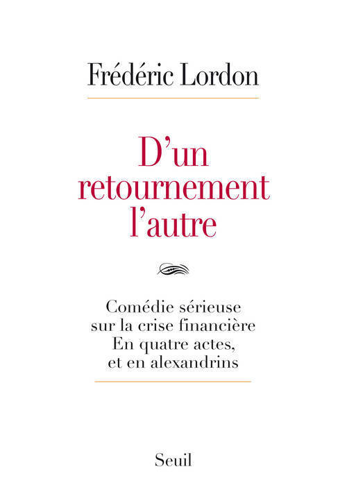 D'un retournement l'autre. Comédie sérieuse sur la crise financière. En quatre actes, et en alexandr (9782021045772-front-cover)