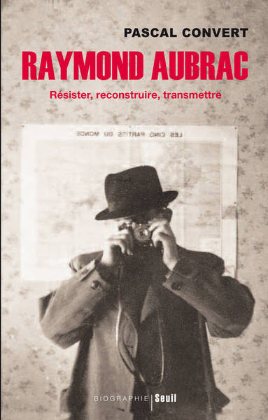 Raymond Aubrac. Résister, reconstruire, transmettre (9782021000917-front-cover)