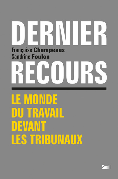 Dernier Recours, Le monde du travail devant les tribunaux (9782021005028-front-cover)