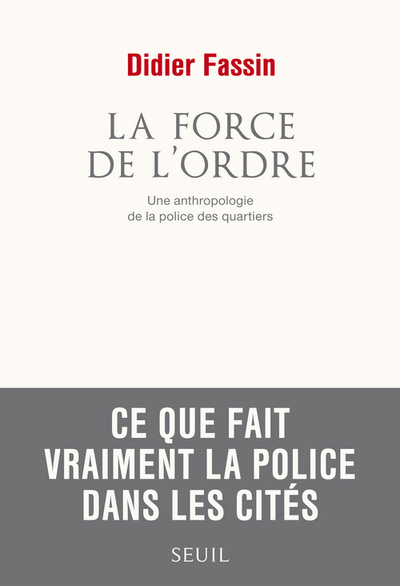 La Force de l'ordre, Une anthropologie de la police des quartiers (9782021050837-front-cover)