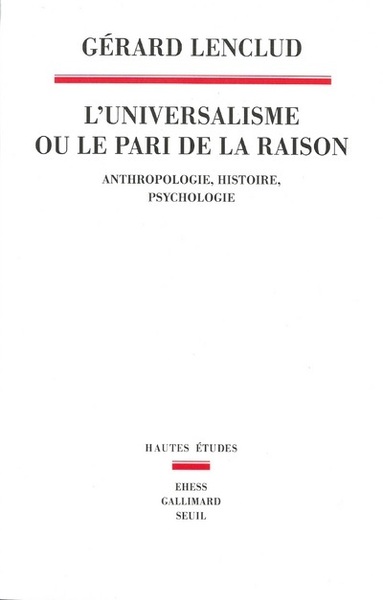 L'Universalisme ou le pari de la raison, Anthropologie Histoire Psychologie (9782021076745-front-cover)