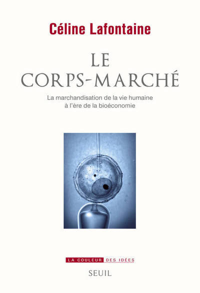 Le Corps-marché, La marchandisation de la vie humaine à l'ère de la bioéconomie (9782021038880-front-cover)