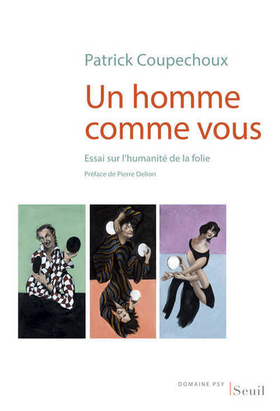 Un homme comme vous, Essai sur l'humanité de la folie (9782021053784-front-cover)