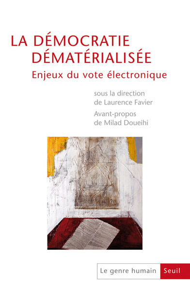 La Démocratie dématérialisée Enjeux du vote électronique, tome 51, Le Genre humain, n° 51 (9782021054804-front-cover)