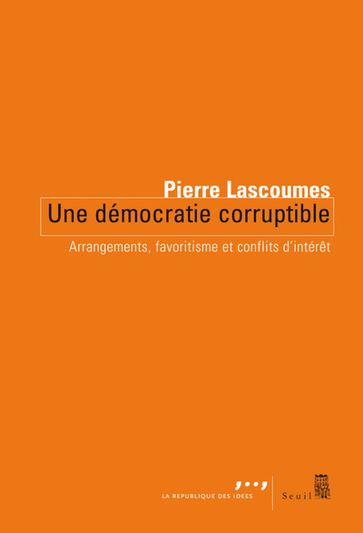 Une démocratie corruptible, Arrangements, favoritisme et conflits dintérêts (9782021031973-front-cover)