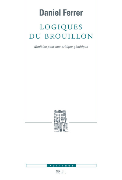 Logiques du brouillon, Modèles pour une critique génétique (9782021021073-front-cover)