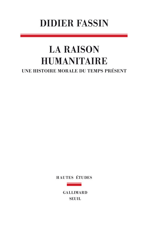 La Raison humanitaire, Une histoire morale du temps présent (9782021020601-front-cover)
