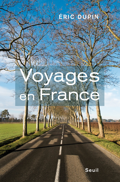 Voyages en France. La fatigue de la modernité (9782021002744-front-cover)