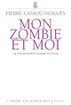 Mon Zombie et moi, La philosophie comme fiction (9782021021301-front-cover)