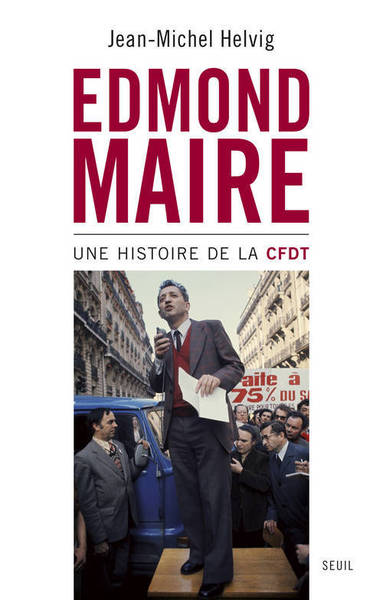 Edmond Maire, Une histoire de la CFDT (9782021012798-front-cover)
