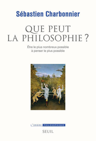 Que peut la philosophie ?, Etre le plus nombreux possible à penser le plus possible (9782021085778-front-cover)