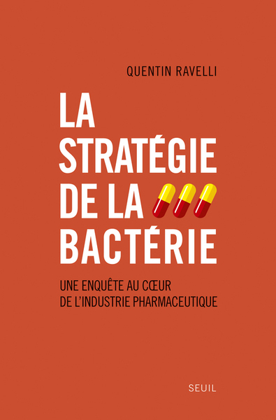 La Stratégie de la bactérie, Une enquête au coeur de l'industrie pharmaceutique (9782021098853-front-cover)