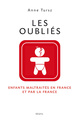Les Oubliés, Enfants maltraités en France et par la France (9782021002393-front-cover)