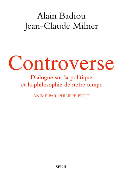 Controverse, Dialogue sur la politique et la philosophie de notre temps. Animé par Philippe Petit (9782021086386-front-cover)